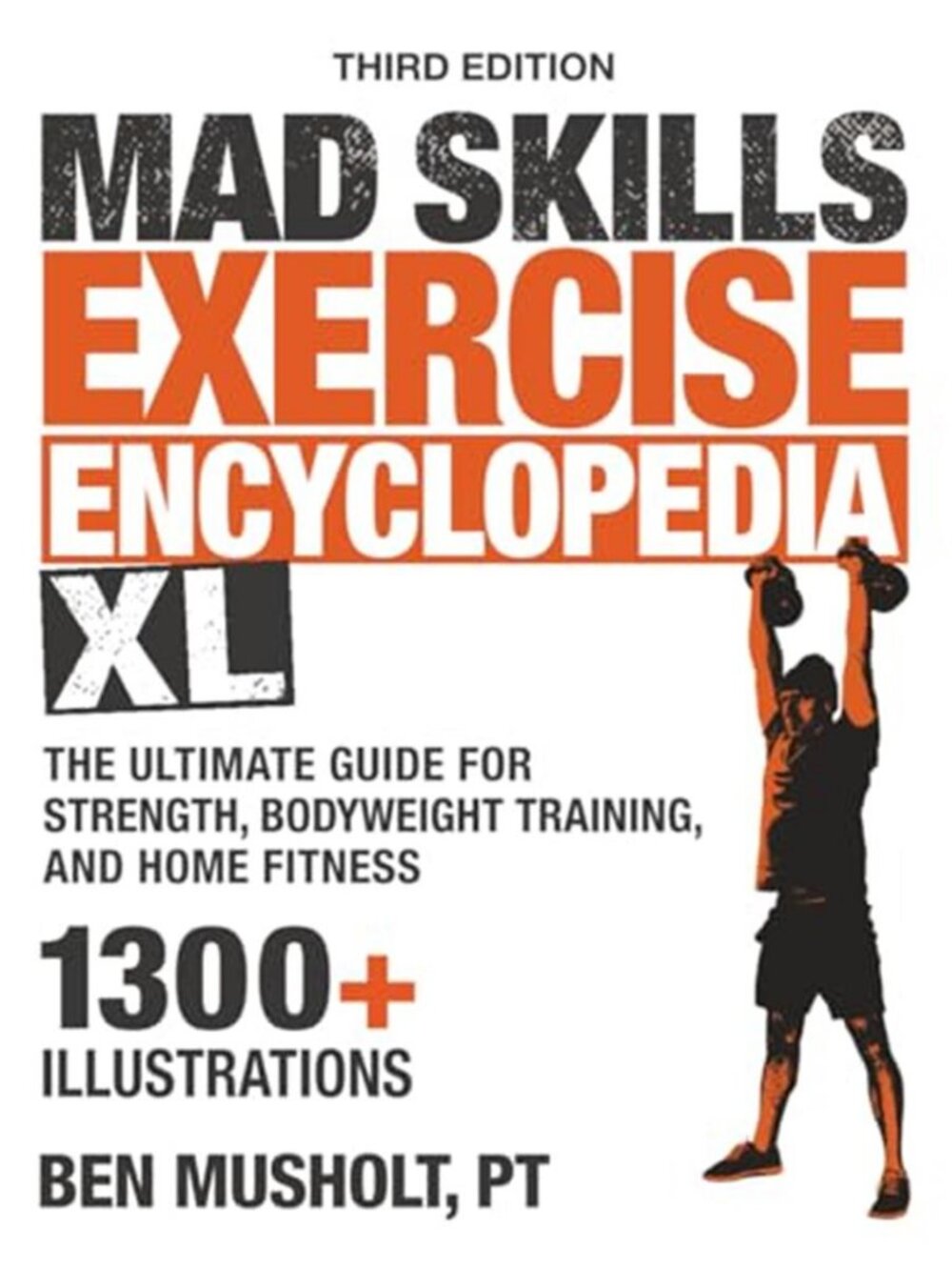 Mad Skills Exercise Encyclopedia XL: The Ultimate Guide for Strength - G